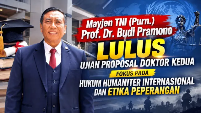 Mayjen TNI (Purn.) Prof. Dr. Budi Pramono Lulus Ujian Proposal Doktor Kedua, Fokus pada Hukum Humaniter Internasional dan Etika Peperangan — Nasional